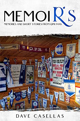 MemoiR's: Short stories and memories of supporting Queens Park Rangers