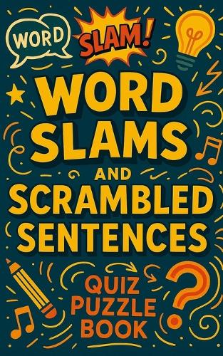 Word Slams and Scrambled Sentences Quiz Puzzle Book