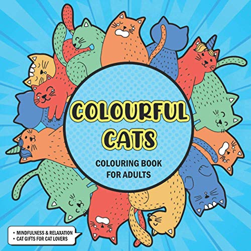 Cat Colouring Book for Adults Mindfulness and Relaxation : Cat Gifts for Cat Lovers