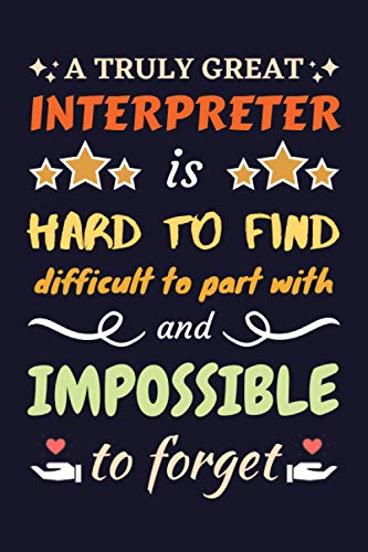 Interpreter Gifts: Blank Lined Notebook Journal Diary Paper, a Funny and Appreciation Gift for Interpreter to Write in (Volume 6)
