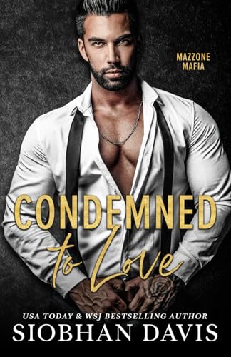 Condemned to Love: A Stand-alone Dark Mafia Romance (Mazzone Mafia)