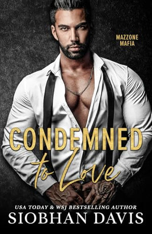 Condemned to Love: A Stand-alone Dark Mafia Romance (Mazzone Mafia)
