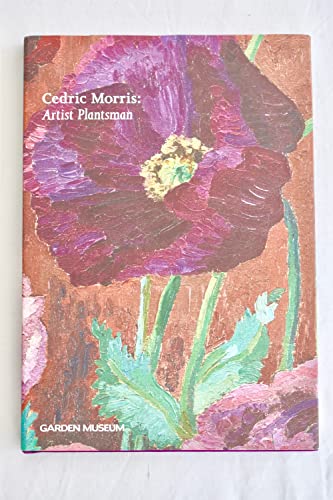 Cedric Morris: Artist Plantsman