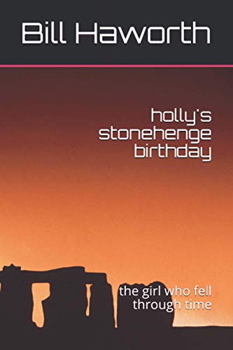 holly's stonehenge birthday: the girl who fell through time