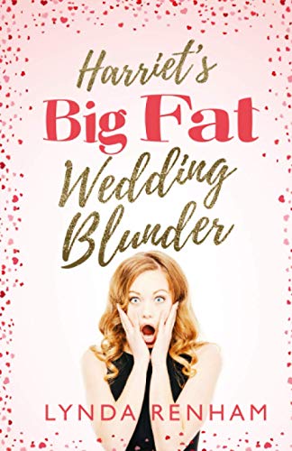 Harriet’s Big Fat Wedding Blunder: A romantic comedy previously called 'The Dog's Bollocks'.