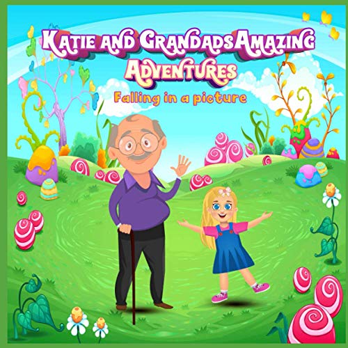 Katie and Grandads Amazing Adventures: Falling in a picture