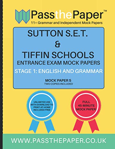 Sutton S.E.T. and Tiffin Schools Entrance Exam Mock Papers: Stage 1: English and Grammar, Mock Paper 5 (Sutton S.E.T. and Tiffin School Entrance Mock Papers)