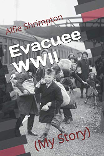 Evacuee WWII (My Story)