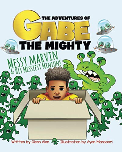 The Adventures of Gabe The Mighty - Messy Marvin and His Messiest Minions