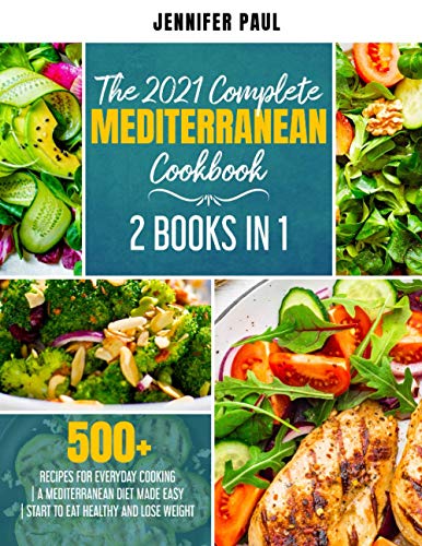 The 2021 Complete Mediterranean Cookbook