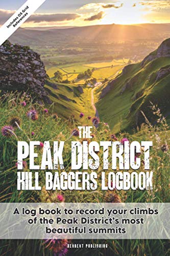 The Peak District Hill Baggers Logbook: Record Your Adventures In The Famous Peak District National Park Mountains, Hills & Dales. With OS Grid References