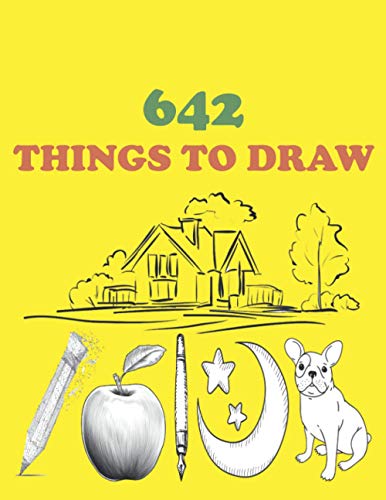 642 Things to draw: Awesome Inspirational Sketchbook to Entertain and Provoke Your Imagination draw & Drawing Books, Art Journals , Art Notebook , Gifts for Artist, Doodle Books