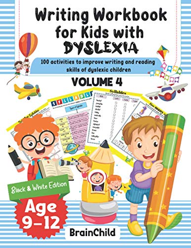 Writing Workbook for Kids with Dyslexia. 100 activities to improve writing and reading skills of dyslexic children. Black & White edition. Volume 4.