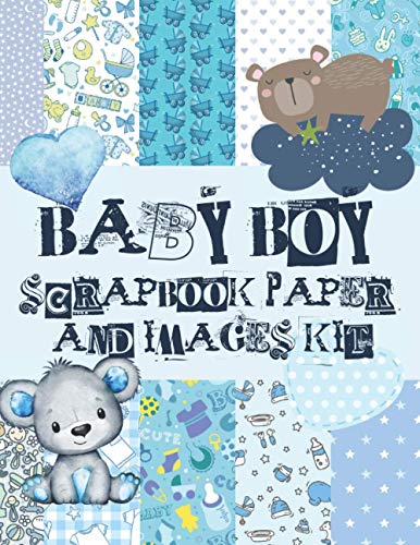 Baby Boy Scrapbook Paper and Images Kit : Scrapbooking Supplies for Arts and Crafts Journals