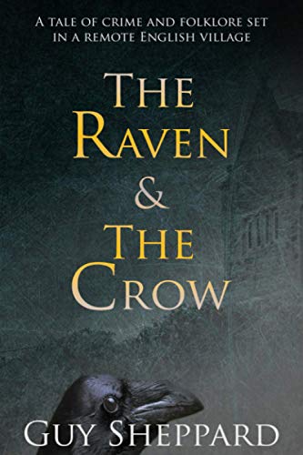 The Raven & The Crow: A Tale of Crime and Folklore Set in a Remote English Village