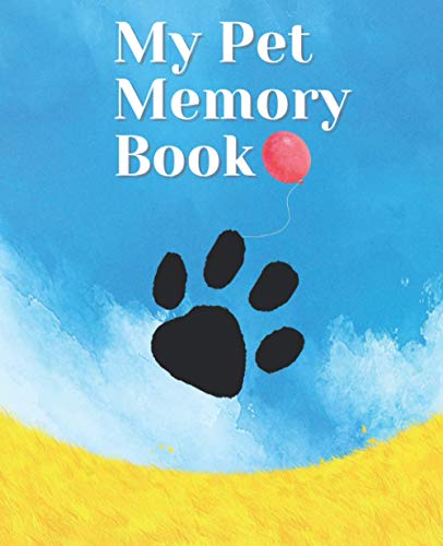 My Pet Memory Book: Remembrance Journal: To Help A Child Through The Loss Of Their Pet