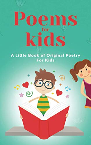 Poems for kids: A Little Book of Original Poetry For Kids