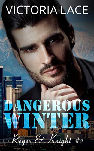 Dangerous Winter : (Reyes and Knight T2)