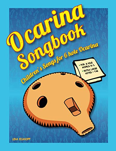 Ocarina Songbook : Children's Songs for 6 Hole Ocarina