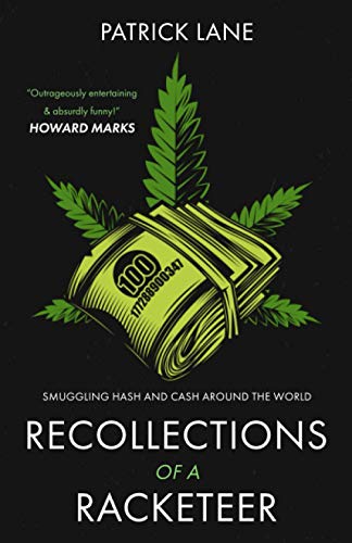 Recollections of a Racketeer: Smuggling hash and cash around the world