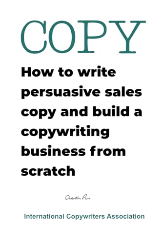 COPY: How to write persuasive sales copy and build a copywriting business from scratch