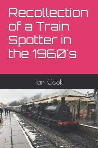 Recollection of a Train Spotter in the 1960's