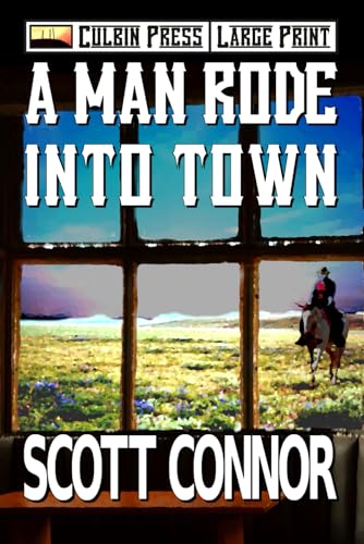 A Man Rode into Town: Large Print
