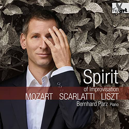 Spirit Of Improvisation: Mozart, Scarlatti, Liszt