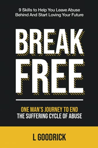 break free: one Man's journey to end the cycle of abuse