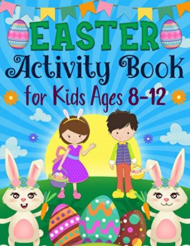 Easter Activity Book For Kids Ages 8-12: A Fun Easter Coloring Pages, Mazes, Sudoku Puzzles, Word Search, Games Activities Book for Kids (Age 8-9-10-11-12 Years Old)