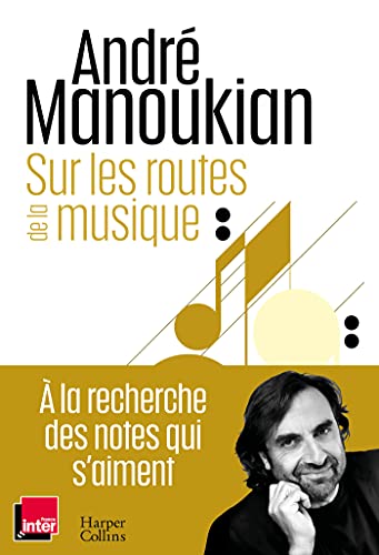Sur les routes de la musique: Chroniques d'un passionné de la musique