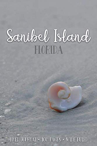 Sanibel Island Florida - Lined Journal: Remember Your Beach Vacation with this Paperback Travel Log, Diary, Notebook, Record Book, Souvenir