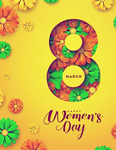 happy international women's day: International women's day 8 march 2021 journal notebook gifts for women with quotes 8.5" x 11" Lined Notebook 110 page