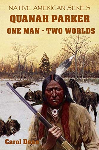 Quanah Parker: One Man - Two Worlds (Colour Version) (Native American Series (Colour))