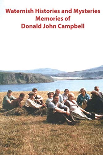 Waternish Histories and Mysteries: Memories of Donald John Campbell