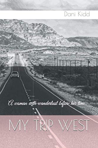 My Trip West: A woman with wanderlust before her time