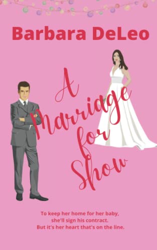 A Marriage for Show: A sweet, small town, marriage of convenience, second chance romance (Tall Dark and Driven)