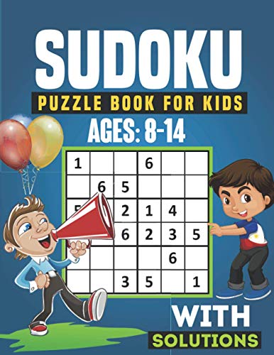 Sudoku Puzzle Book for Kids Ages 8-14 : 300 Sudoku Puzzles Book for Kids 8, 9, 10, 11, 12, 13, 14 Year Old. Sudoku for Kids 4x4 and 6x6 Grid with Solutions. Sudoku for Kids Beginners