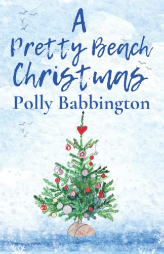 A Pretty Beach Christmas: Delightfully sprinkled with Christmas sparkle and all the festive romance of Pretty Beach.
