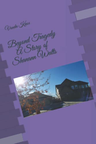 Beyond Tragedy ~ A Story of Shanann Watts