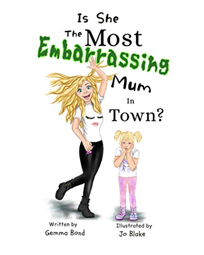 Is She The Most Embarrassing Mum In Town?