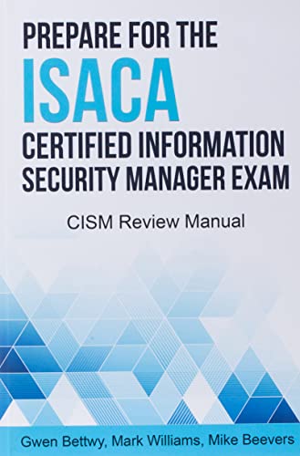 Prepare for the ISACA Certified Information Security Manager Exam