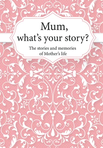 Mum, What's Your Story?
