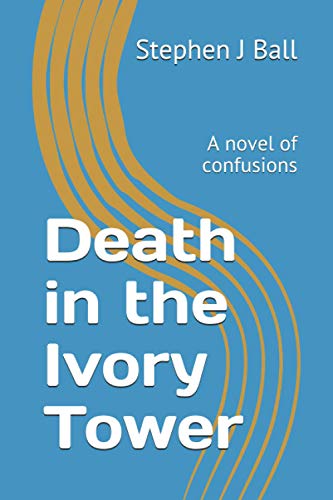 Death in the Ivory Tower: A novel of confusions (Staverley)