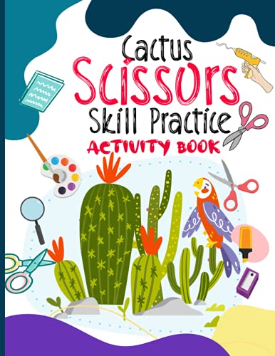 Cactus Scissor Skill Practice activity Book: Children's Coloring Activity Pages Cactuses And Cactus Scissors Skill Practice