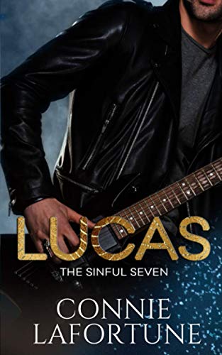 Lucas: A Rockstar Romance (The Sinful Seven Series Book 1)