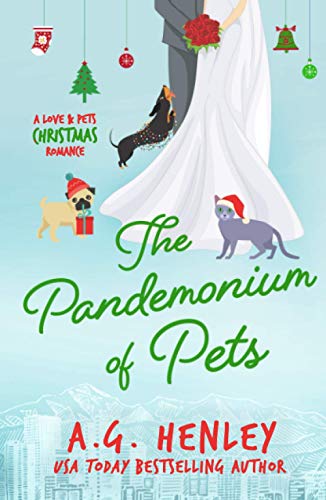 Pandemonium of Pets : A Love and Pets Christmas Romance