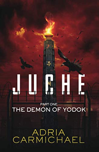 Juche: Part one - The Demon of Yodok