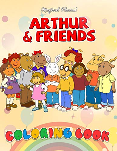 Magical Places! - Arthur & Friends Coloring Book: Lovely Coloring Pages for Relaxation