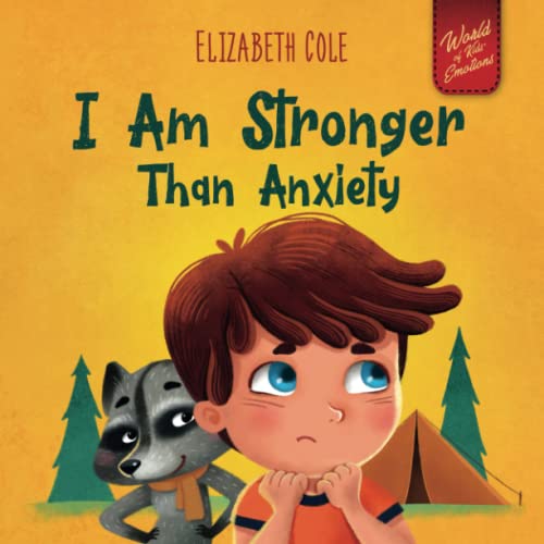 I Am Stronger Than Anxiety: Children’s Book about Overcoming Worries ...